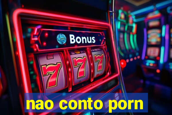 nao conto porn